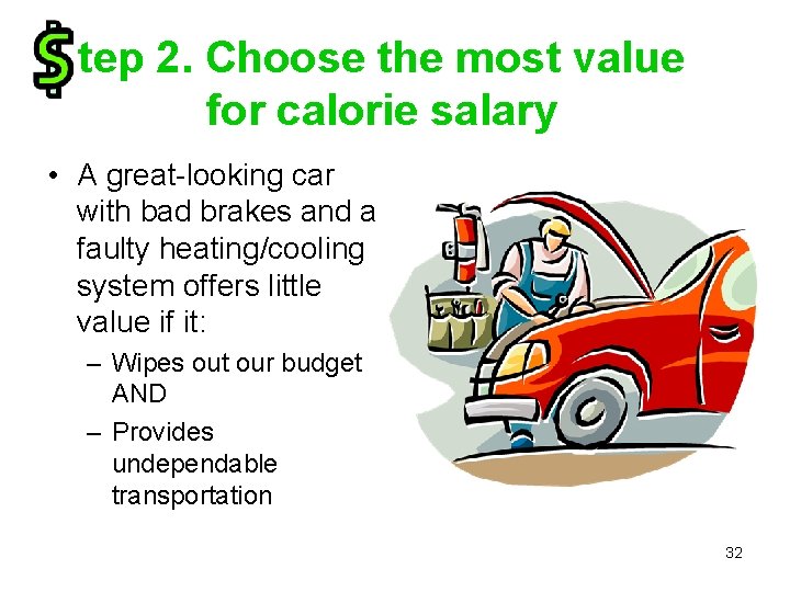 tep 2. Choose the most value for calorie salary • A great-looking car with