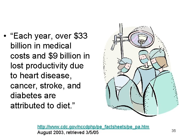  • “Each year, over $33 billion in medical costs and $9 billion in