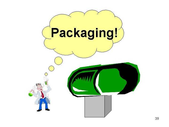 Packaging! 39 