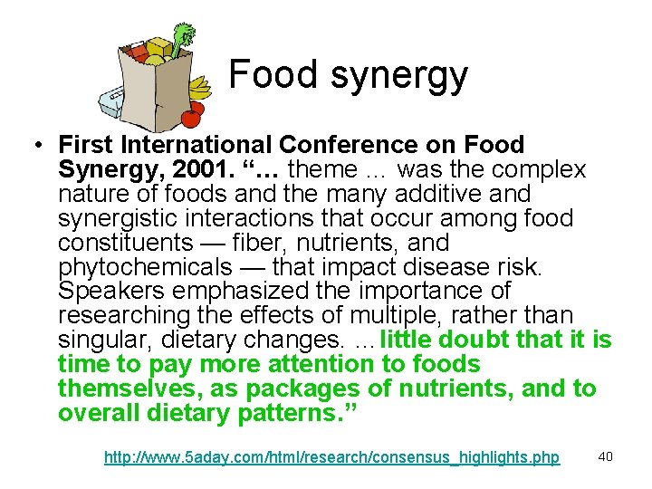 Food synergy • First International Conference on Food Synergy, 2001. “… theme … was