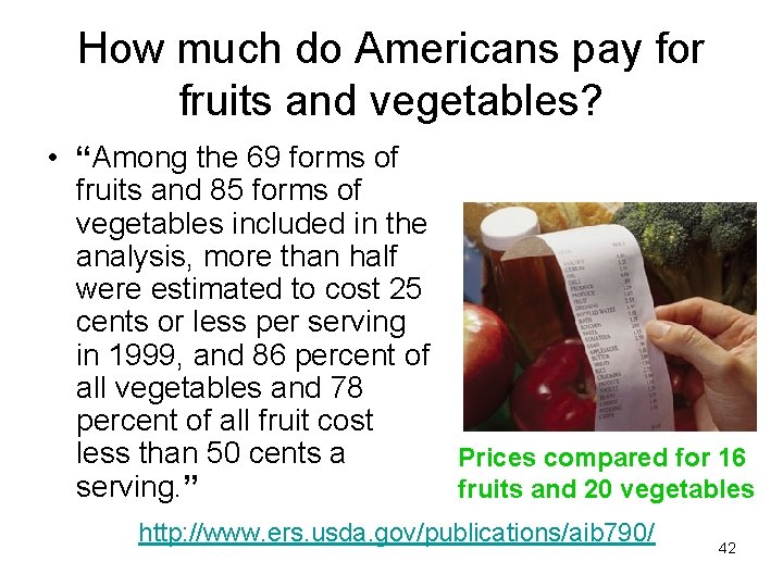 How much do Americans pay for fruits and vegetables? • “Among the 69 forms