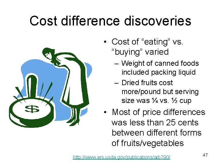 Cost difference discoveries • Cost of “eating” vs. “buying” varied – Weight of canned