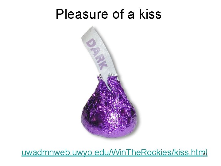 Pleasure of a kiss uwadmnweb. uwyo. edu/Win. The. Rockies/kiss. html 91 