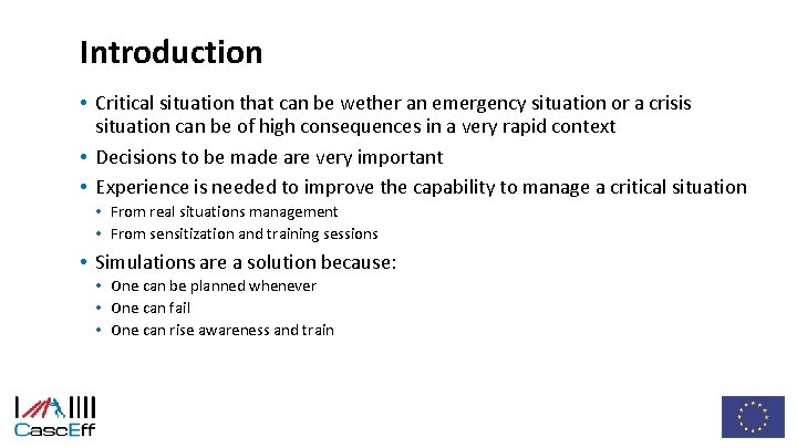 Introduction • Critical situation that can be wether an emergency situation or a crisis