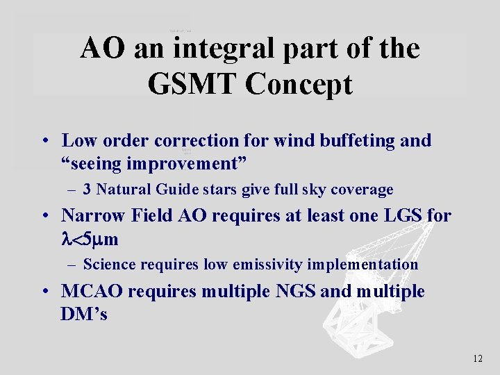 AO an integral part of the GSMT Concept • Low order correction for wind