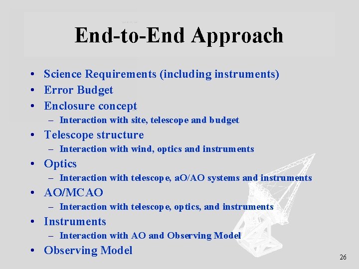 End-to-End Approach • Science Requirements (including instruments) • Error Budget • Enclosure concept –