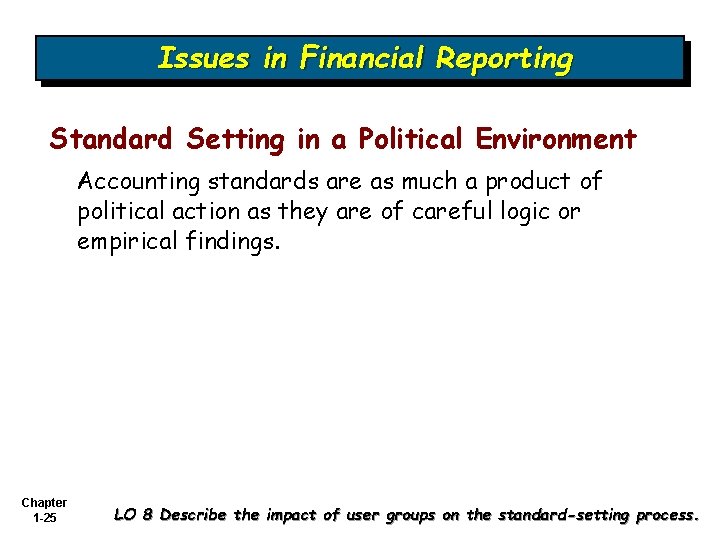 Issues in Financial Reporting Standard Setting in a Political Environment Accounting standards are as