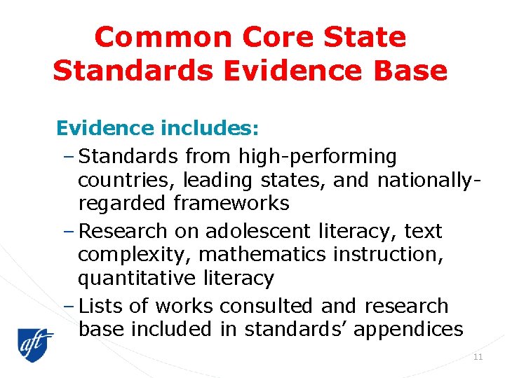 Common Core State Standards Evidence Base Evidence includes: – Standards from high-performing countries, leading