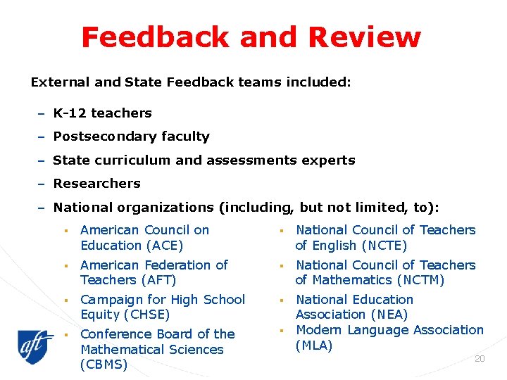 Feedback and Review External and State Feedback teams included: – K-12 teachers – Postsecondary