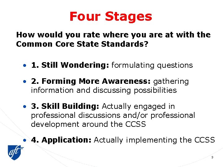 Four Stages How would you rate where you are at with the Common Core