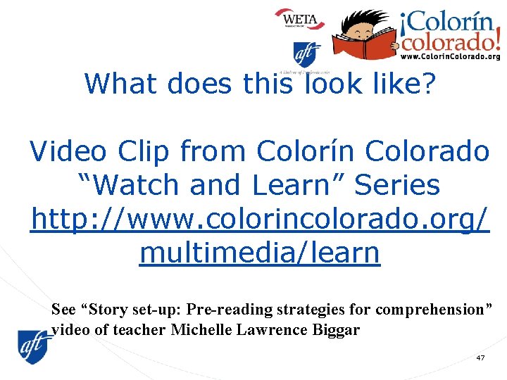 What does this look like? Video Clip from Colorín Colorado “Watch and Learn” Series