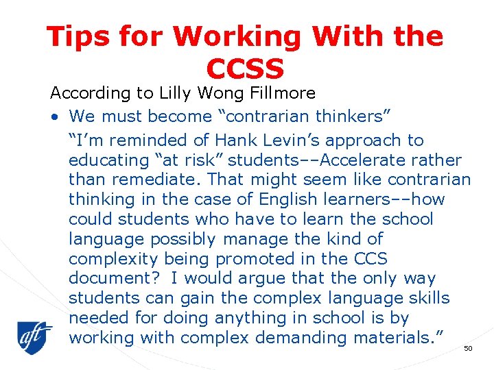 Tips for Working With the CCSS According to Lilly Wong Fillmore • We must