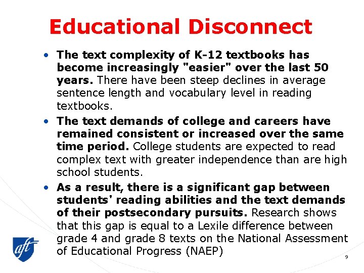 Educational Disconnect • The text complexity of K-12 textbooks has become increasingly "easier" over