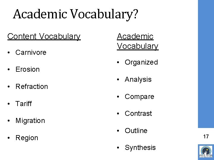 Academic Vocabulary? Content Vocabulary • Carnivore • Erosion • Refraction • Tariff • Migration