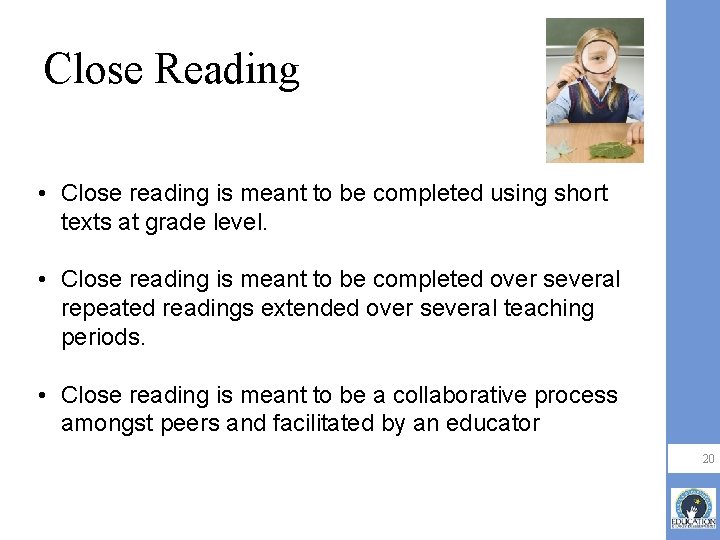 Close Reading • Close reading is meant to be completed using short texts at