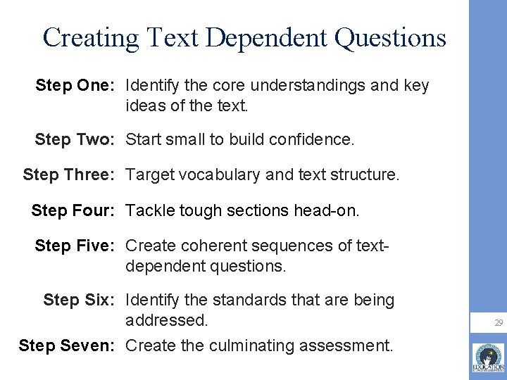 Creating Text Dependent Questions Step One: Identify the core understandings and key ideas of