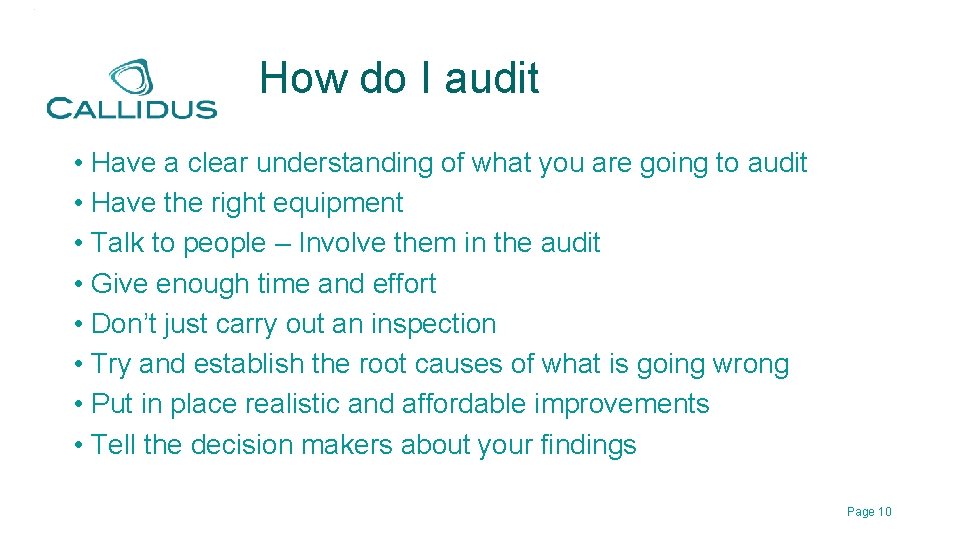 How do I audit • Have a clear understanding of what you are going