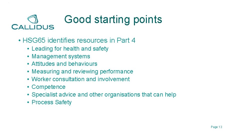 Good starting points • HSG 65 identifies resources in Part 4 • • Leading