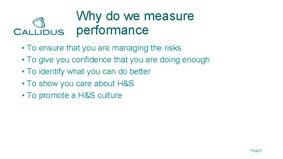 Why do we measure performance • To ensure that you are managing the risks