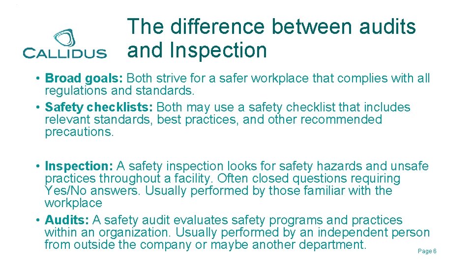 The difference between audits and Inspection • Broad goals: Both strive for a safer