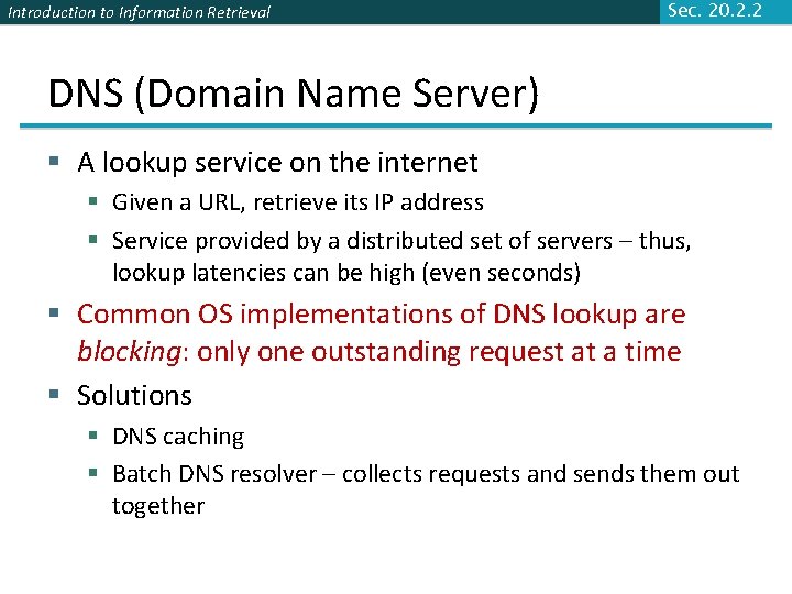Introduction to Information Retrieval Sec. 20. 2. 2 DNS (Domain Name Server) § A