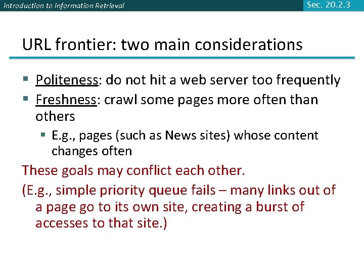 Introduction to Information Retrieval Sec. 20. 2. 3 URL frontier: two main considerations §