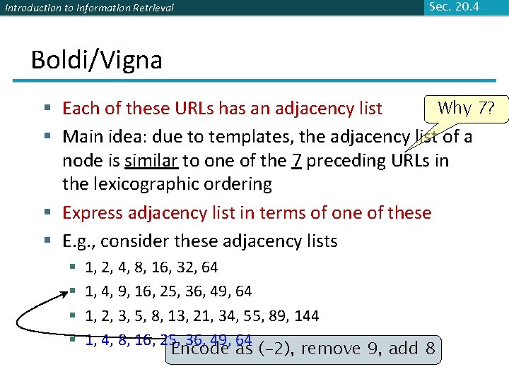 Introduction to Information Retrieval Sec. 20. 4 Boldi/Vigna Why 7? § Each of these