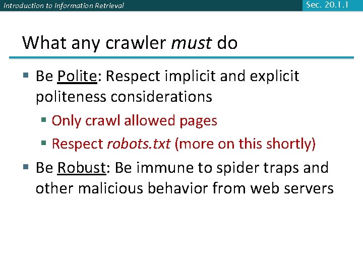 Introduction to Information Retrieval Sec. 20. 1. 1 What any crawler must do §