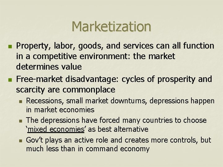 Marketization n n Property, labor, goods, and services can all function in a competitive
