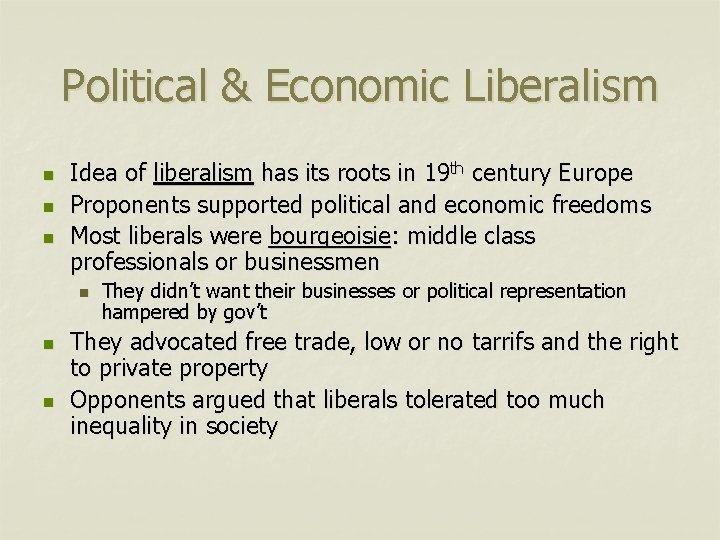 Political & Economic Liberalism n n n Idea of liberalism has its roots in
