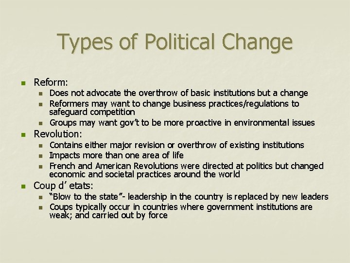 Types of Political Change n Reform: n n Revolution: n n Does not advocate