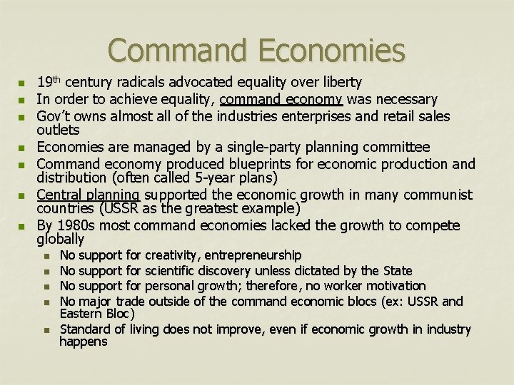 Command Economies n n n n 19 th century radicals advocated equality over liberty