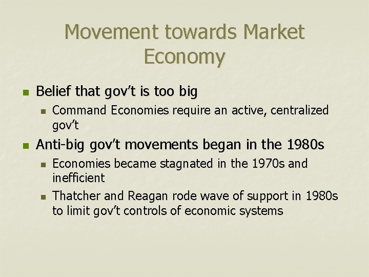 Movement towards Market Economy n Belief that gov’t is too big n n Command