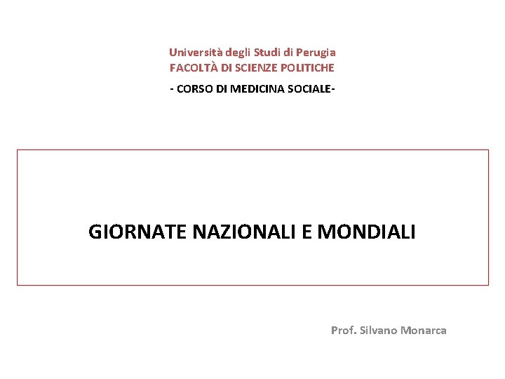 Università degli Studi di Perugia FACOLTÀ DI SCIENZE POLITICHE - CORSO DI MEDICINA SOCIALE-