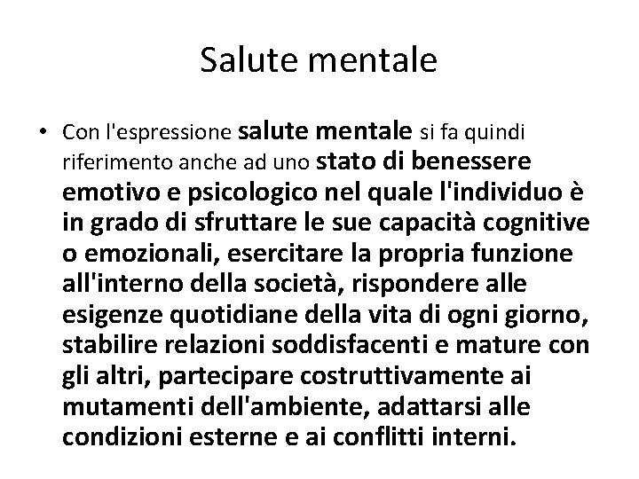 Salute mentale • Con l'espressione salute mentale si fa quindi riferimento anche ad uno