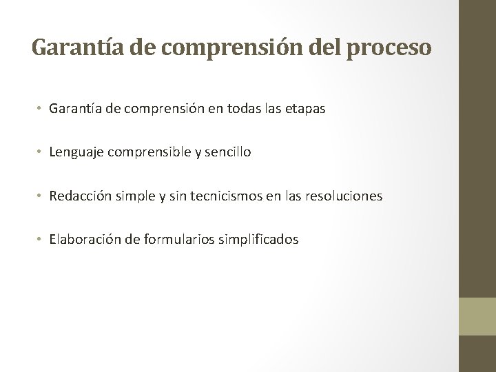 Garantía de comprensión del proceso • Garantía de comprensión en todas las etapas •