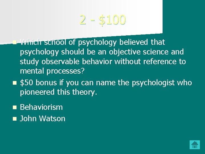 2 - $100 Which school of psychology believed that psychology should be an objective