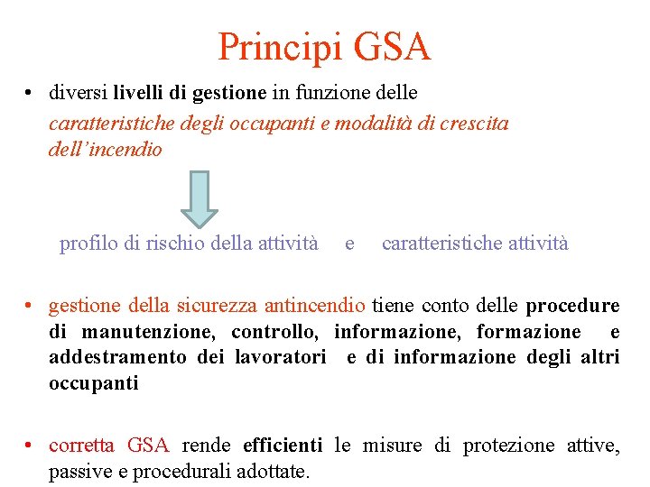 Principi GSA • diversi livelli di gestione in funzione delle caratteristiche degli occupanti e