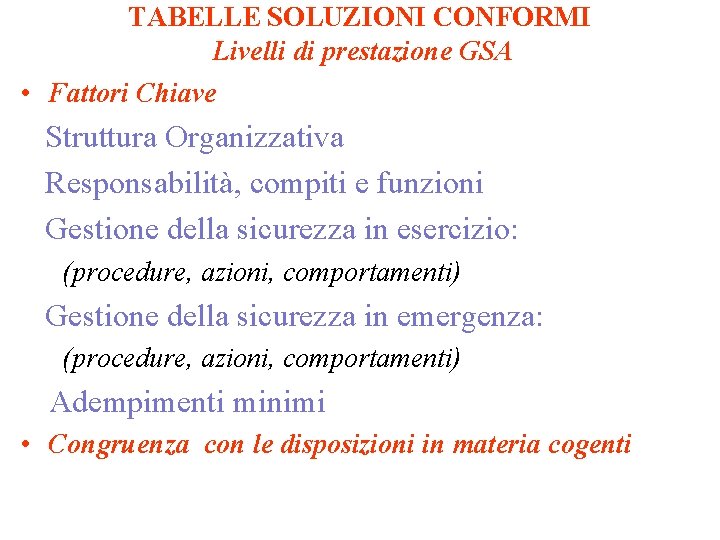 TABELLE SOLUZIONI CONFORMI Livelli di prestazione GSA • Fattori Chiave Struttura Organizzativa Responsabilità, compiti