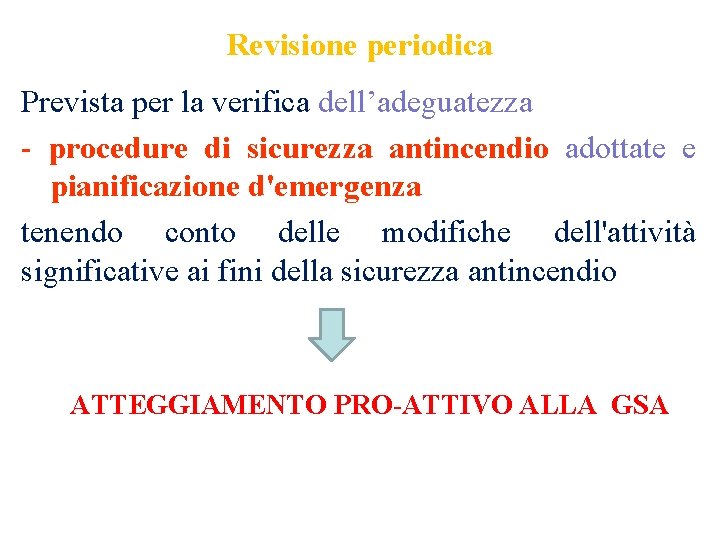 Revisione periodica Prevista per la verifica dell’adeguatezza - procedure di sicurezza antincendio adottate e