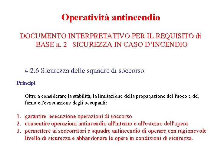 Operatività antincendio DOCUMENTO INTERPRETATIVO PER IL REQUISITO di BASE n. 2 SICUREZZA IN CASO