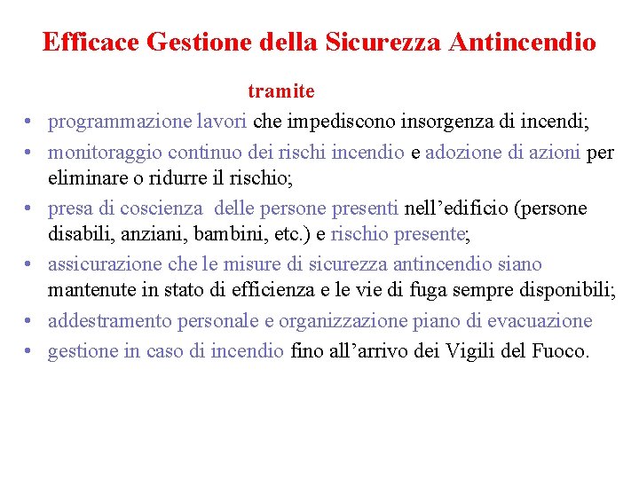 Efficace Gestione della Sicurezza Antincendio • • • tramite programmazione lavori che impediscono insorgenza