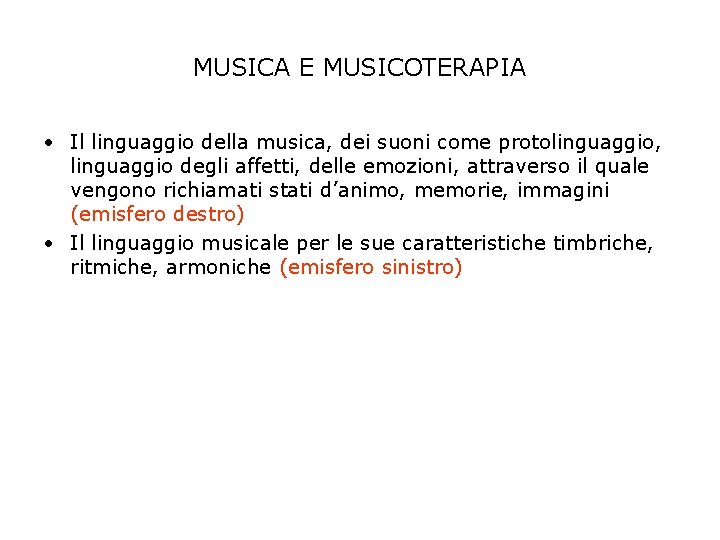 MUSICA E MUSICOTERAPIA • Il linguaggio della musica, dei suoni come protolinguaggio, linguaggio degli