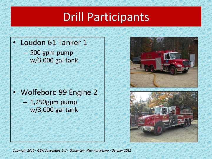 Drill Participants • Loudon 61 Tanker 1 – 500 gpm pump w/3, 000 gal