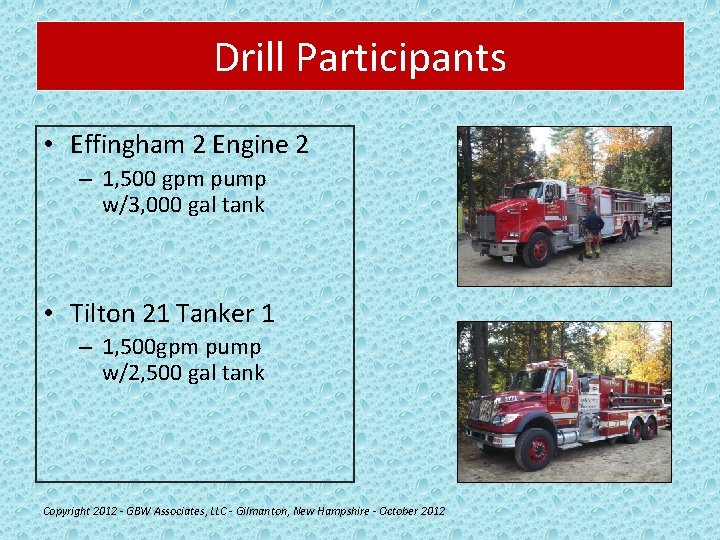 Drill Participants • Effingham 2 Engine 2 – 1, 500 gpm pump w/3, 000