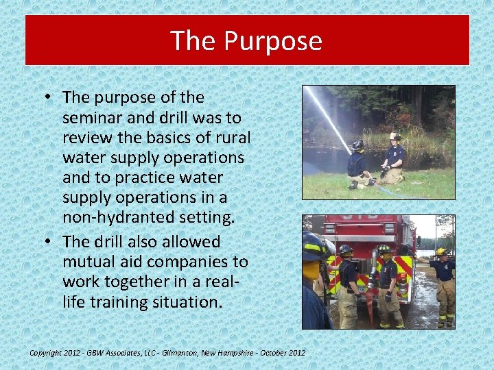 The Purpose • The purpose of the seminar and drill was to review the