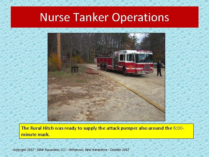 Nurse Tanker Operations The Rural Hitch was ready to supply the attack pumper also