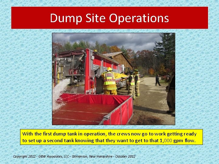 Dump Site Operations With the first dump tank in operation, the crews now go