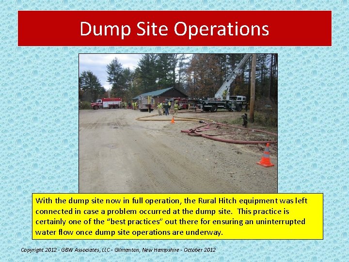 Dump Site Operations With the dump site now in full operation, the Rural Hitch