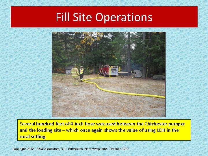 Fill Site Operations Several hundred feet of 4 -inch hose was used between the